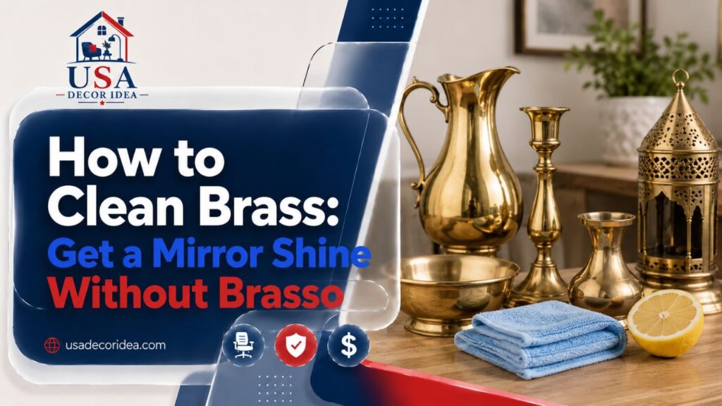 How to Clean Brass: Get a Mirror Shine Without Brasso