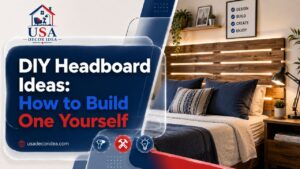 DIY Headboard Ideas: How to Build One Yourself
