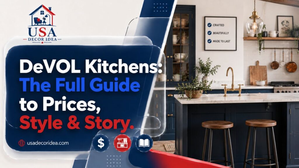 DeVOL Kitchens: The Full Guide to Prices, Style & Story