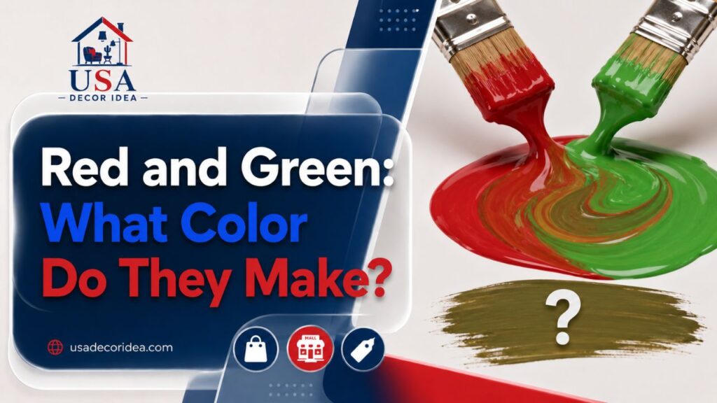Red and Green: What Color Do They Make?